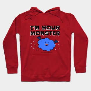 I'm Your Monster Hoodie